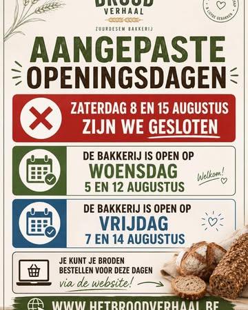 Een fijne groet ..wat een temperaturen in België , enorm warm en dus een hele uitdaging om de degen te krijgen waar je ze wilt laten heengaan.

Met de verlofperiode en de verlofplanning zijn ALLE broden vrijdag 14/8 uitverkocht !!! Elke kruimel is besteld langs alle kanalen. Enorm dank hiervoor !!!

We hebben dus nog heerlijke kazen,lekker yogurt en rijstpap van geitenmelk in huis.

Bestellen is steeds de boodschap ook voor de toekomst , vanaf volgende week zijn we zaterdag ook terug aan de bak.

Broden van volgende woensdag en vrijdag staan reeds online .

Bij volgende partners van Het Broodverhaal kan je ook brood van ons vinden 

Proviand in Paal
De Lommerte in Laakdal
Herba Natuurwinkel mol geel Beringen