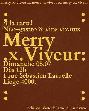 ➖ VIVEUR x MERRY ➖

𝑨 𝒍𝒂 𝒄𝒂𝒓𝒕𝒆!

🌿 Cuisine sensible & vins vivants 🌿

📅 Dimanche 5 juillet dès midi
📍 Chez Viveur

Le temps d’un dimanche, la cuisine de Merry s’invite chez Viveur pour une rencontre à quatre mains, entre cuisine libre, produits de saison et vins vivants.

Deux maisons, une même vision : travailler juste, avec cœur, dans le respect du produit, de la terre et de celles et ceux qui la font vivre.
Chez Merry, chaque assiette naît d’un instinct, d’un arrivage, d’une saison. Chez Viveur, chaque bouteille prolonge ce geste, avec des vins choisis pour faire vibrer la table.

🌾 Menu à la carte — inspirations libres & produits responsables
🍷 Sélection de vins vivants au verre et à la bouteille
🔥 Cuisine ouverte jusqu’à épuisement des stocks

Pas de réservation.

Des assiettes sincères, des bouteilles vivantes, une grande table, et cette envie simple de partager ce qui nous rassemble : le goût des choses vraies.

Deux univers, une table, le temps d’un dimanche.

*𝑐𝑒𝑙𝑢𝑖 𝑞𝑢𝑖 𝑎𝑏𝑢𝑠𝑒 𝑑𝑒 𝑙𝑎 𝑣𝑖𝑒, 𝑞𝑢𝑖 𝑠𝑎𝑖𝑡 𝑣𝑖𝑣𝑟𝑒.