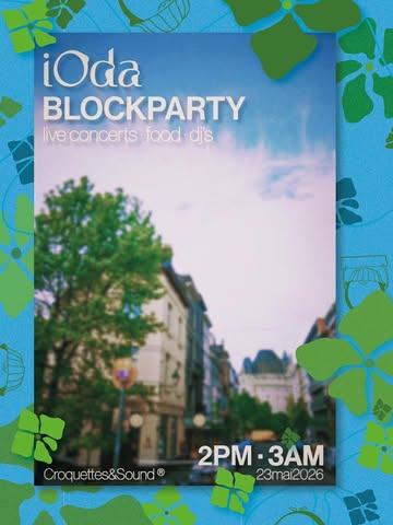 Croquettes & Sound / BLOCKPARTY

SAMEDI 23 MAI 2026 de 14h00 à 3h00

-> https://fb.me/e/3cNDyjD16

Nous revoilà. 

4 ans d’existence, ça se fête. Cette BLOCKPARTY, se veut grandiose. Cette année, nous avons le plaisir d’ouvrir pour la première fois une scène extérieure où se produiront des artistes de la scène bruxelloise. De nombreuses autres surprises vous attendent ainsi que des dj sets pour vous faire danser jusqu’au bout de la nuit !

EN BREF : iOda passe en mode bar, un max de croquettes maison, des gauffres, des concerts live et des DJ’s pour vous faire danser !

—>Line up ♪♪ :
TBA

Évènement gratuit ! 

*affiche@lissepeau